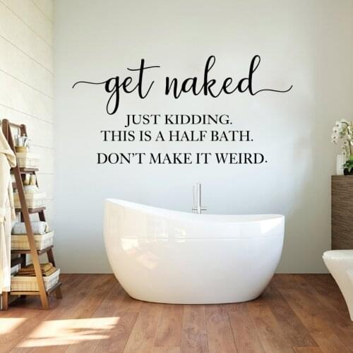 Bathroom Get Naked Just Kidding This Is A Half Bath Wall Sticker Bath Room Farmhouse Quote Wall Decal Vinyl Decor