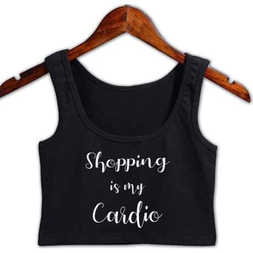 Shopping Is My Cardio Crop Top Spring Autumn Top Unique Designing Pictures O Neck Girls Gift Vest
