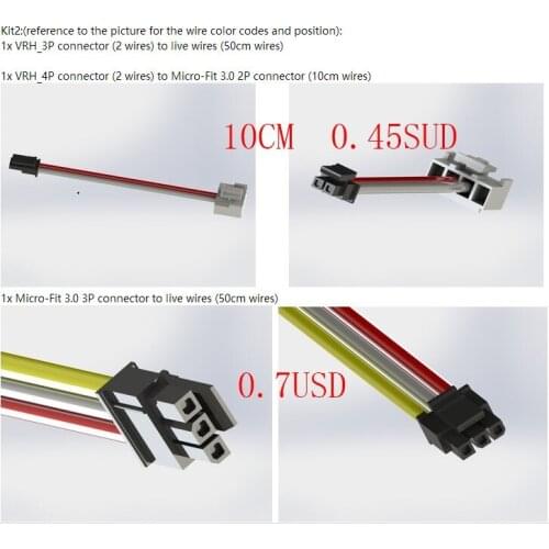 VHR 3P connector to live wire. 50cm 20awg VHR 4P VHR 4P connector to Micro-Fit 3.0 2P Micro-Fit 3.0 3P connector to live wire
