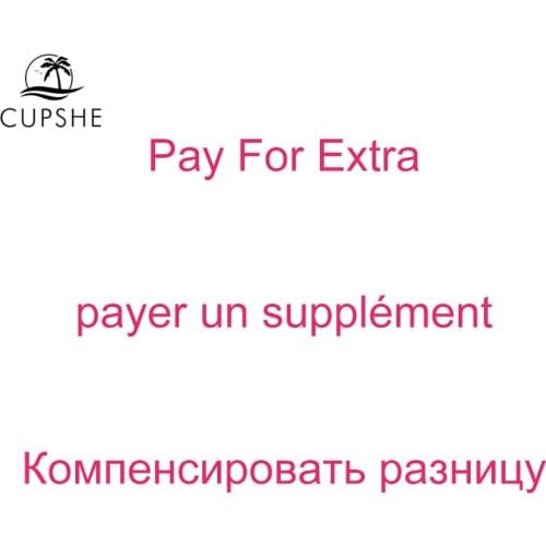CUPSHE Pay for Extra ( Please Do Not Pay If Not Negotiated )