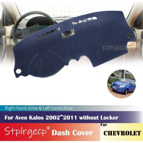 For Chevrolet Aveo Kalos Lova 2002~2011 without Locker Anti-Slip Dashboard Cover Protective Pad Car Accessories Sunshade Carpet