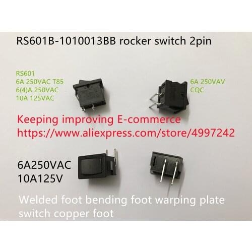Original new 100% RS601B-1010013BB rocker switch 2pin welded foot bending foot warping plate switch copper foot 6A250VAC 10A125V