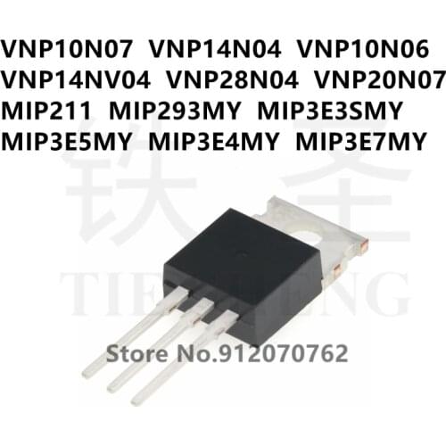 10PCS VNP10N07 VNP14N04 VNP10N06 VNP14NV04 VNP28N04 VNP20N07 MIP211 MIP293MY MIP3E3SMY MIP3E5MY MIP3E4MY MIP3E7MY TO220