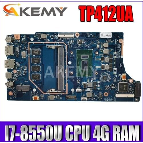 Akemy For ASUS VivoBook Flip TP412UA TP412U Laotop Mainboard TP412UA Motherboard I7-8550U CPU 4G RAM 90NB0J70-R00040