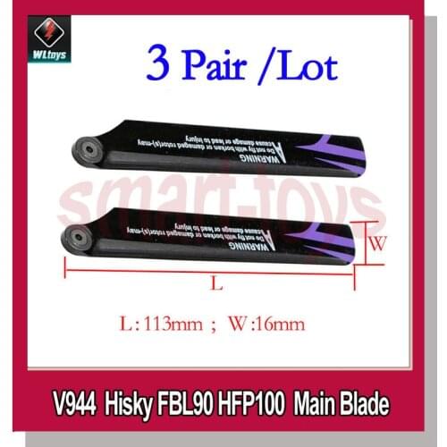 3Pair WLtoys V944 Blades V944-3 / HiSKY FBL90 HFP100 Main blades for RC Helicopter Spare Parts