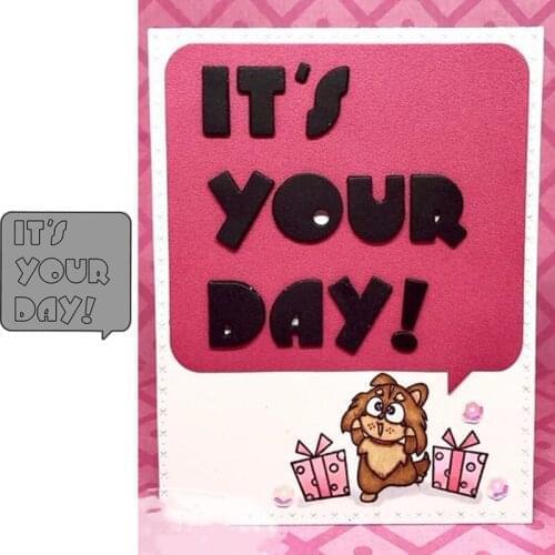 Its Your Day Callout Metal Cutting Dies Stencils for DIY Scrapbooking Album Stamp Card Embossing New 2019 Die Cut