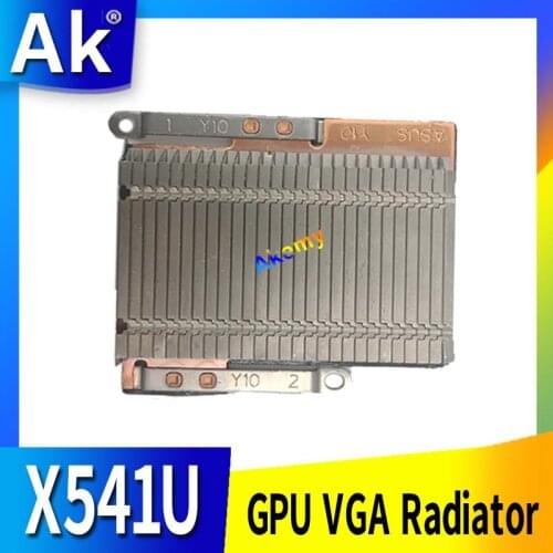 95% New For Asus X541U X541UAK X541UV X541UVK X541UJ F541U A541U R541U cooling GPU VGA Radiator module heat sink copper heatsink