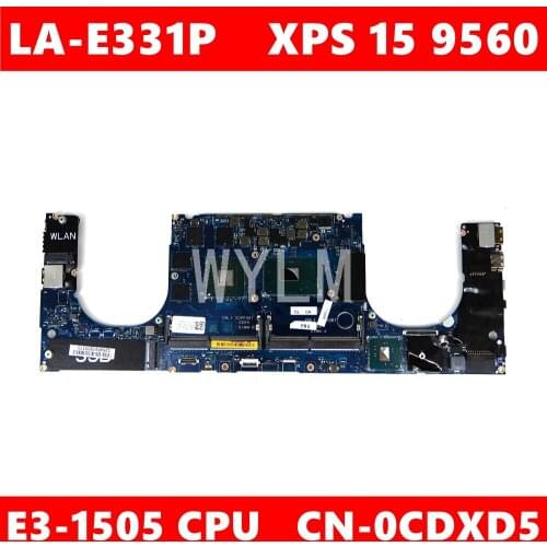 CN 0CDXD5 CAM00/01 LA-E331P E3-1505 CPU Mainboard For Dell XPS 15 9560 CN-CDXD5 Laptop Motherboard 100%Tested Working Well