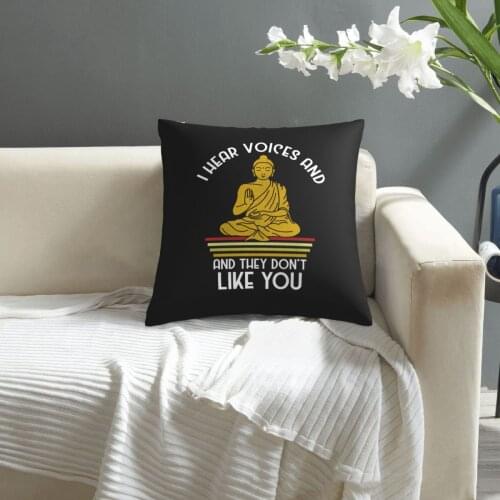 I Hear Voices And They Don't Like You - Yoga pillowcase printed cushion cover sofa waist pillow pillow cover