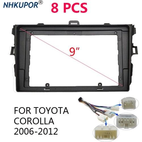 8 pcs Auto Radio Frame Kit For Toyota Corolla 2006-2012 Car Android Multimedia Player 9 inch Head Unit Bezel Faceplate