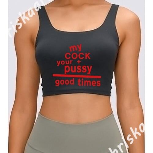 My Cock Your Pussy Good Times Tank Top Fit Casual Tops Tee Spring Unique Trend Printing S-2xl Vest