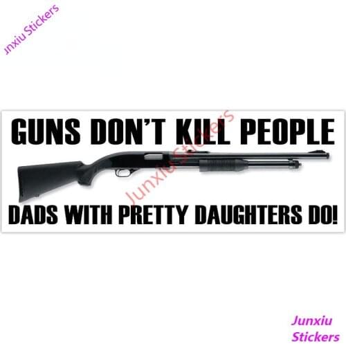 Personality Guns Don't Kill People Dads with Pretty Daughters Do NRA Car Sticker Vinyl Decals Car Accessories Graphic PVC13x5cm