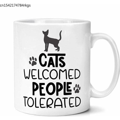 Cats Welcomed People Tolerated Mug Gift