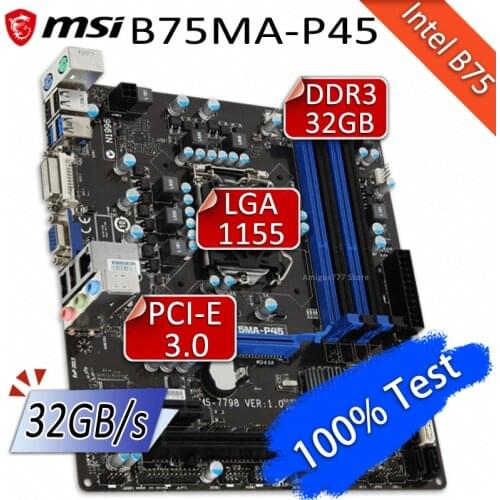 LGA 1155 MSI B75MA-P45 Motherboard i7 i5 i3 DDR3 32GB PCI-E 3.0 USB3.0 Micro ATX Intel B75 Mainboard B75 Placa-mãe 1155 Used