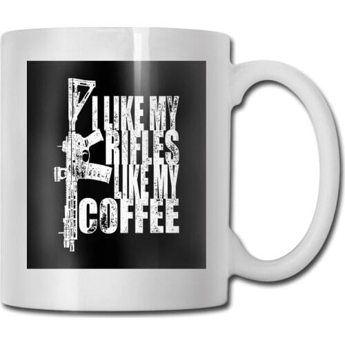 I Like My Rifles Like My Coffee Funny Black Vintage Gift For Men Women Party Mug Cup