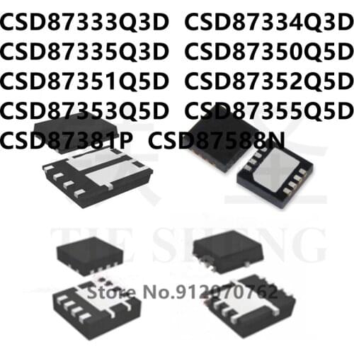 10PCS CSD87333Q3D CSD87334Q3D CSD87335Q3D CSD87350Q5D CSD87351Q5D CSD87352Q5D CSD87353Q5D CSD87355Q5D CSD87381P CSD87588N