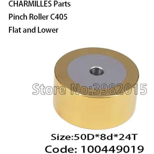 CHARMILLES Lower Pinch Roller C405 Flat 50D*8d*24T Original Code 100449019 for Low Speed Machine
