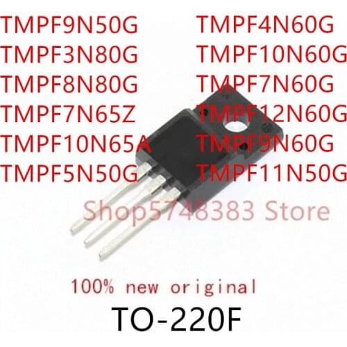 10PCS TMPF9N50G TMPF3N80G TMPF8N80G TMPF7N65Z TMPF10N65A TMPF5N50G TMPF4N60G TMPF10N60G TMPF7N60G TMPF12N60G TMPF9N60G TO-220F