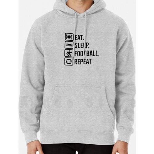 ? European Hoodies Long Sleeve Passion World Europe Ball Eat Sleep To Repeat Fancy Modern Idea Sporty Football Eat
