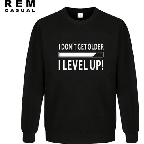 New I Don't Get Older I Level Up Funny Birthday Nerd Gamer Holiday Cotton Humor Funny Hoodies, Sweatshirts