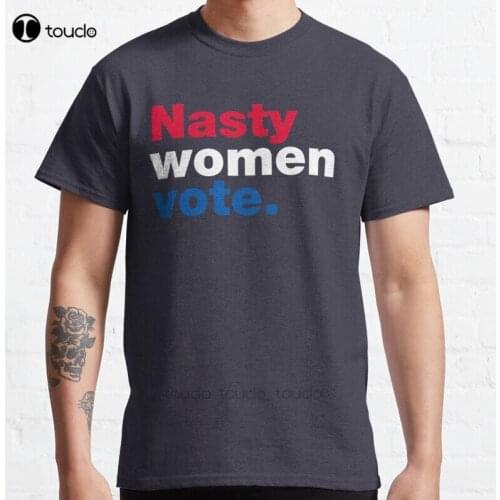 New Nasty Women Vote Classic T-Shirt Cotton Men Tee Shirt