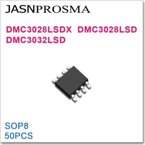 JASNPROSMA 50PCS SOP8 DMC3028LSDX DMC3028LSD DMC3032LSD High quality 3028 3032 DMC LSDX LSD