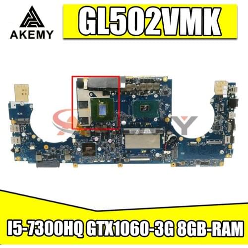 Akemy GL502VMK Laptop Motherboard for ASUS ROG GL502VMK GL502VML GL502VM Laptop Motherboard HM170 8GB-RAM I5-7300HQ GTX1060-3G