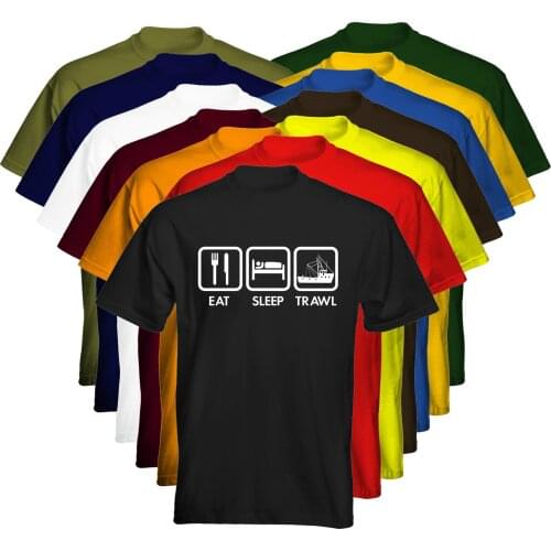 MenS T-Shirt 2019 Newest Mens T-Shirt Eat Sleep Trawl Trawler Fisher Boat Base Shirt