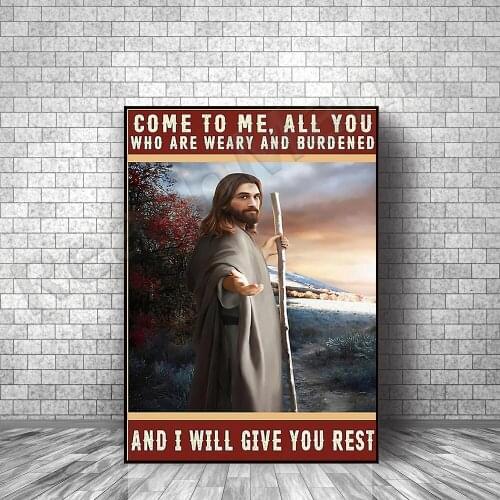 All tired people come to me posters/Christian Jesus posters/Jesus Christ art prints to decorate your perfect home poster
