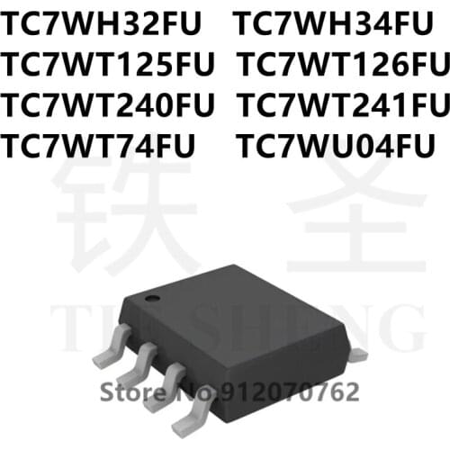 20PCS TC7WH32FU TC7WH34FU TC7WT125FU TC7WT126FU TC7WT240FU TC7WT241FU TC7WT74FU TC7WU04FU VSSOP-8