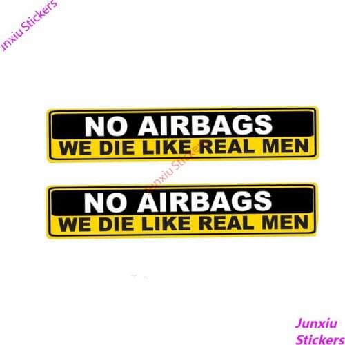 Warning NO AIRBAGS WE DIE LIKE REAL MEN Funny Car Stickers Decal Bumper Window Laptop Bodywork Vinyl Interior 2PCS KK15*3cm