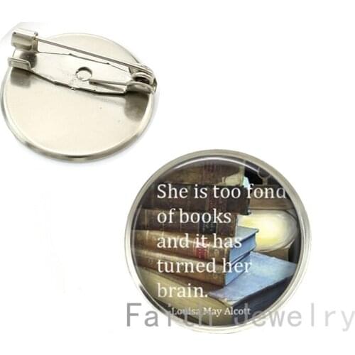 She is too fond of books Alcott Quote brooch charm old books in library art pture brooches pins NS012