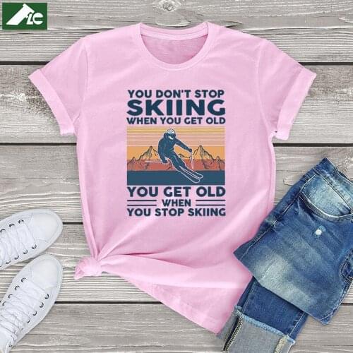 100% cotton skiing t shirt women clothing You Don't Stop Skiing harajuku womens Shirt graphic fashion girls tee unisex tops 3xl