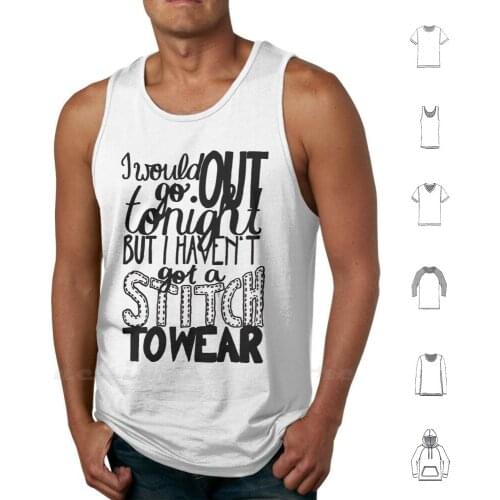 This Charming Man The Smiths Quote " I Would Go Out Tonight But I Haven't Got A To Wear " Typography Vest Cotton Men