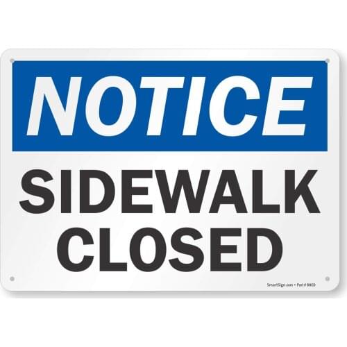 S8204AL12 "Notice Sidewalk Closed" Sign |8" x 12" Aluminum Black/Blue on White