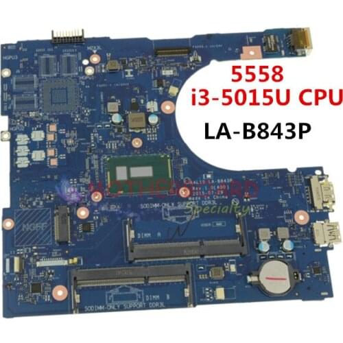 FOR Dell Inspiron 15 5558 Laptop Motherboard w/ i3-5015U CPU La-b843p CN-04CN4G 04CN4G 4CN4G AAL10 Tested