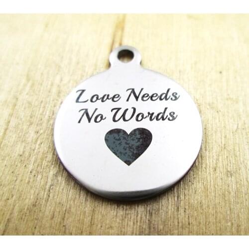 10pcs/lot-love needs no words stainless steel charms - Laser Engraved - Customized - DIY Charms Pendants