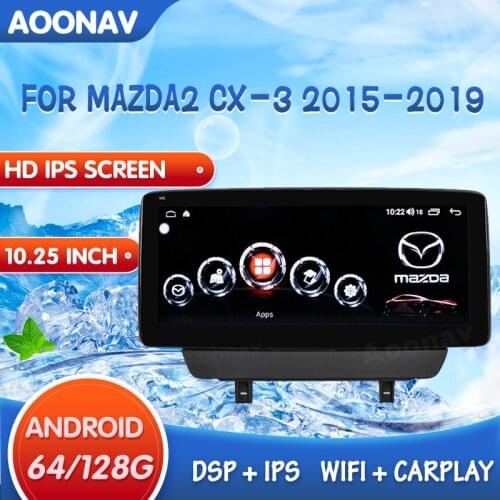 10.25INCH Android Touch Screen Car Radio Multimedia player For MAZDA CX-3 2015-2019 Car GPS Navigation DVD Auto stereo receiver