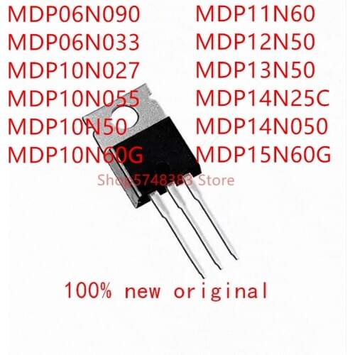 10PCS MDP06N090 MDP06N033 MDP10N027 MDP10N055 MDP10N50 MDP10N60G MDP11N60 MDP12N50 MDP13N50 MDP14N25C MDP14N050 MDP15N60G TO-220