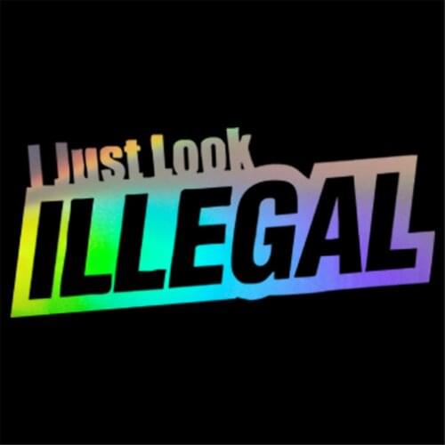 I Just Look Illegal JDM Wall Home Glass Window Door Car Sticker Auto Truck Laptop White Vinyl Decal Sticker Decor Gift