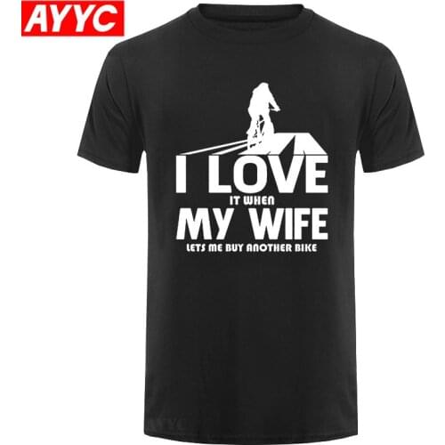 I When My Wife Lets Me Buy Another Bike Funny T Shirts Men Summer Cotton Harajuku Short Sleeve O Neck Streetwear Black T shirt