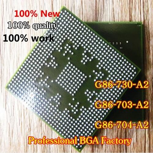 100% New G86-730-A2 G86-703-A2 G86-704-A2 BGA