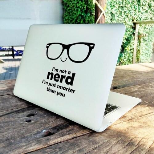 I Am Not A Nerd Humor Quote Laptop Sticker for MacBook Pro 16" Air Retina 11 12 13 15 inch Mac Book Skin 14" Notebook Case Decal