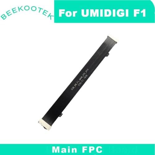 100% Original umidigi F1 Main Board FPC Main Ribbon flex cable FPC Accessories part replacement for umidigi F1 Phone