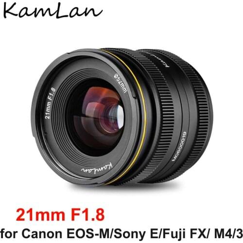 Kamlan 21mm F1.8 Prime Lens Fix Manual Focus Camera Lenes for Canon EOS-M Sony E fujifilm Fuji FX M4/3 Camera
