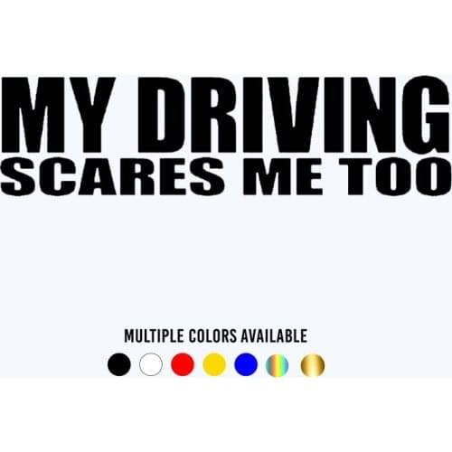 CK20845# Die-Cut Vinyl Decal My Driving Scares Me Too Car Sticker Waterproof Auto Decors on Bumper Window Laptop