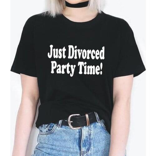 Summer T Shirt Women Tops Fashion Just Divorced Time Short Sleeve Tee Shirt Femme Funny Cotton Harajuku Tshirt Camiseta Mujer