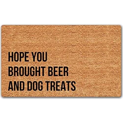 Fuuny Doormat Hope You Brought Beer and Dog Treats Funny Floor Mat Rug Non-Slip Entrance Indoor Bathroom Home Mats Rubber