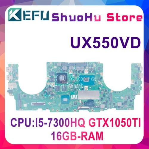 KEFU UX550VE For ASUS UX550VD UX550VW UX550V Laptop Motherboard I5-7300HQ GTX1050TI-4G 16GB Tested 100% work original Mainboard