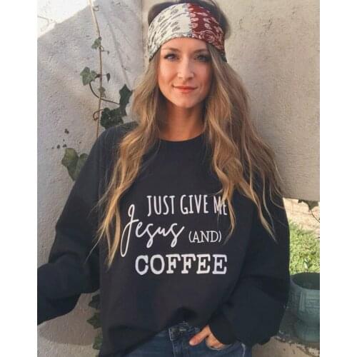 Just Give Me Jesus And Coffee Sweatshirts Men Women Religious Christian Hoodies New Spring Autumn Long Sleeve Slogan Pullovers